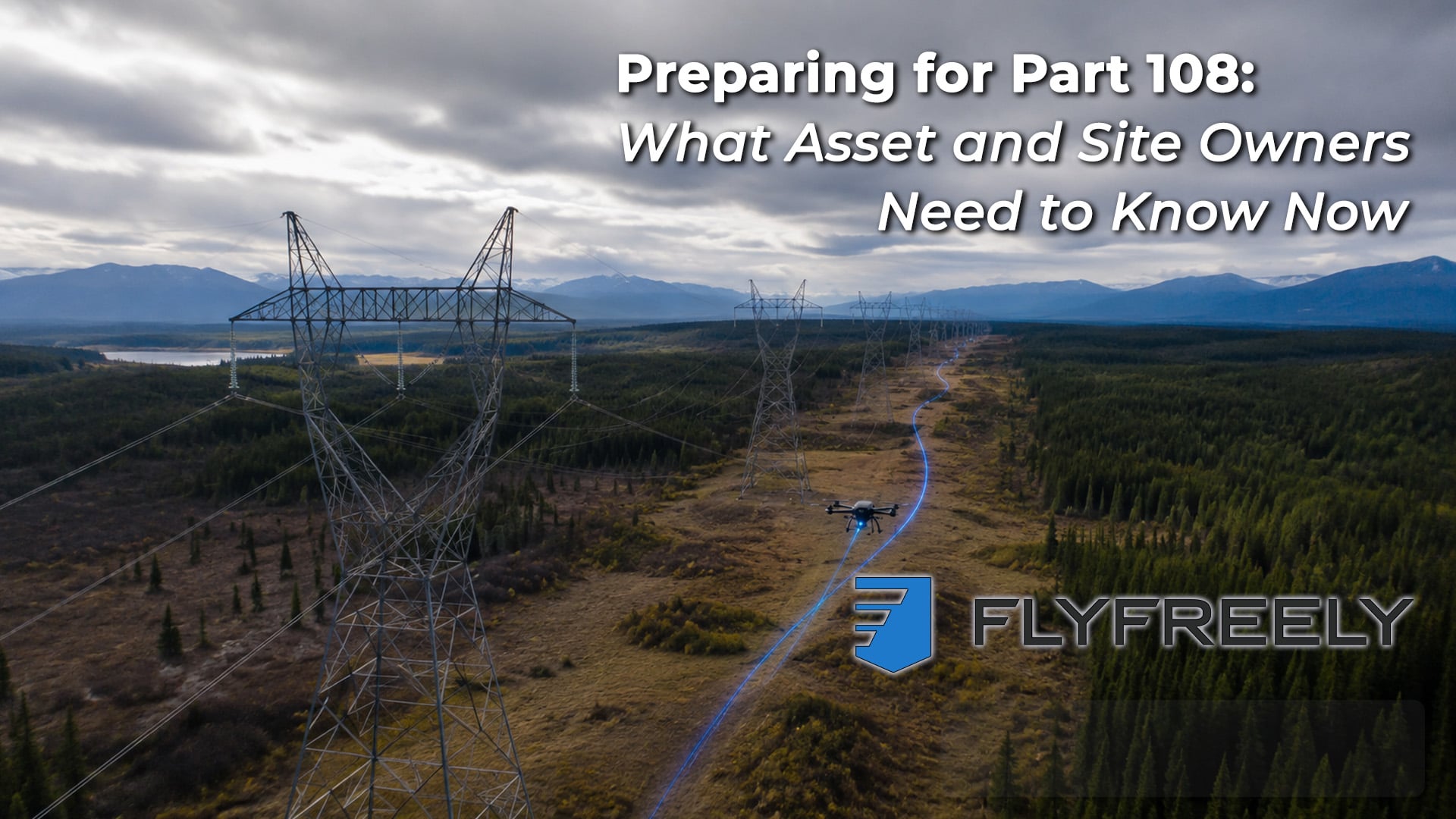 Preparing for Part 108: What Asset and Site Owners Need to Know Now